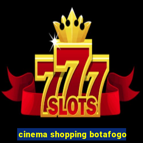 cinema shopping botafogo